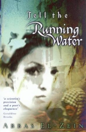 Tell The Running Water by Abbas El-Zein