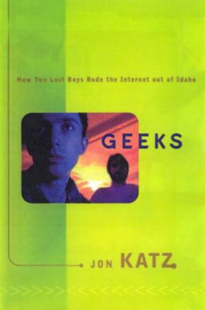 Geeks by Jon Katz