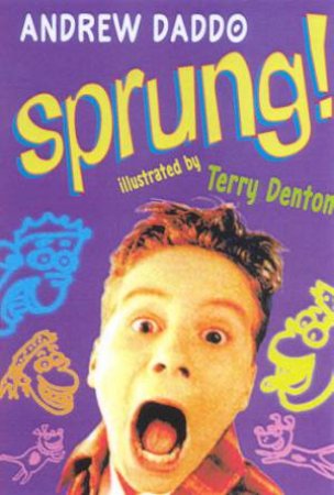 Sprung! by Andrew Daddo & Terry Denton