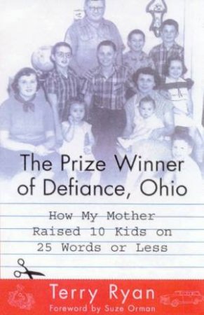 The Prize Winner Of Defiance, Ohio by Terry Ryan