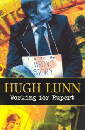 Working For Rupert by Hugh Lunn