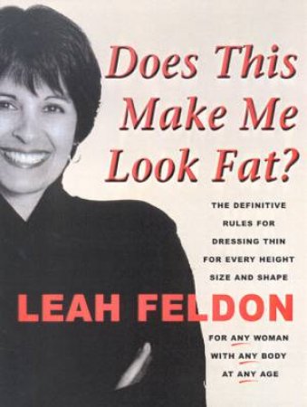 Does This Make Me Look Fat? by Leah Feldon