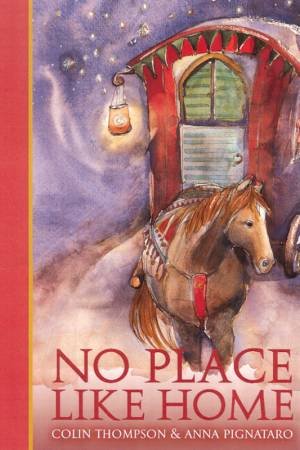 No Place Like Home by Colin Thompson & Anna Pignataro