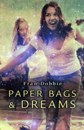 Paper Bags And Dreams by Fran Dobbie