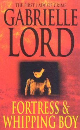 Fortress & Whipping Boy by Gabrielle Lord