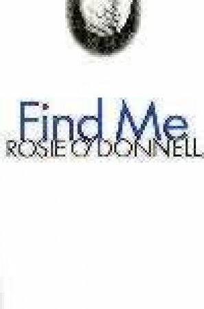 Find Me by Rosie O'Donnell