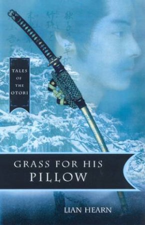 Grass For His Pillow by Lian Hearn