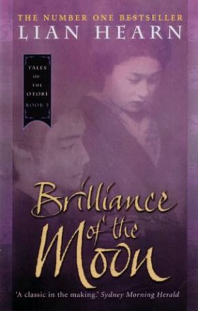 Brilliance Of The Moon by Lian Hearn