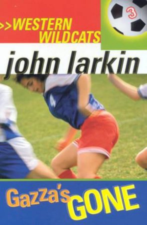 Gazza's Gone by John Larkin