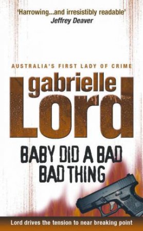 Baby Did A Bad Bad Thing by Gabrielle Lord