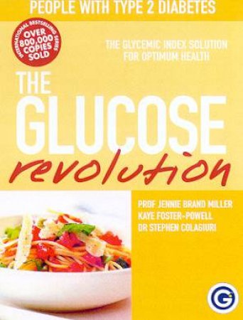 The G.I. Factor: The Glucose Revolution Pocket Guide For People With Type 2 Diabetes by J Brand Miller & K Foster-Powell & Dr S Colagiuri