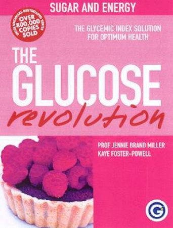 The G.I. Factor: The Glucose Revolution Pocket Guide To Sugar And Energy by J Brand Miller & K Foster-Powell