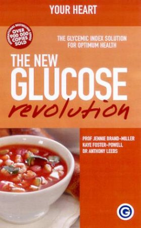 The G.I. Factor: The New Glucose Revolution: Your Heart by Various