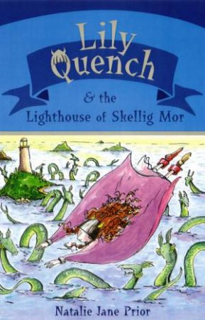 Lily Quench & The Lighthouse Of Skellig Mor by Natalie Jane Prior