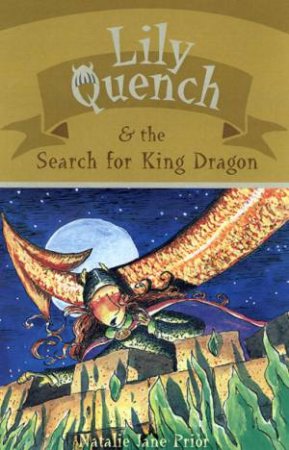 Lily Quench& The Search For King Dragon by Natalie Jane Prior