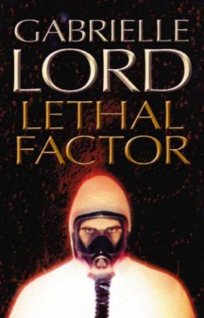 Lethal Factor by Gabrielle Lord