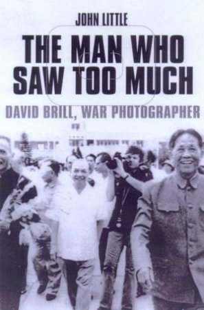 The Man Who Saw Too Much by John Little