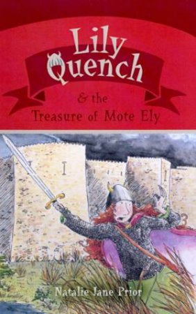 Lily Quench & The Treasure Of Mote Ely by Natalie Jane Prior