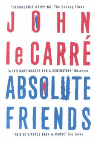 Absolute Friends by John Le Carre