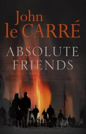 Absolute Friends by John Le Carre