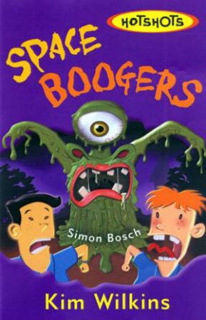 Space Boogers by Kim Wilkins