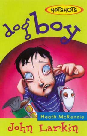 Dog Boy by John Larkin & Heath McKenzie