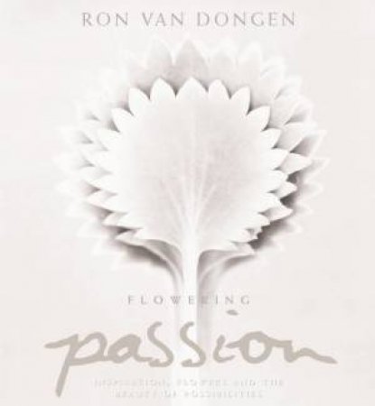 Flowering Passion by Ron Van Dongen