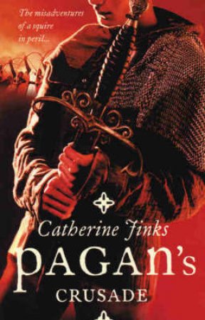 Pagan's Crusade by Catherine Jinks