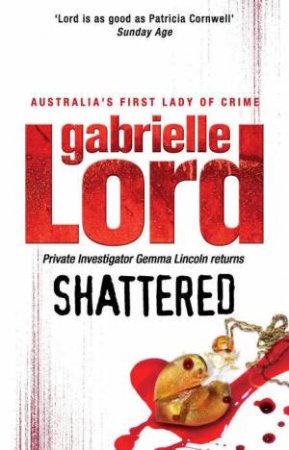 Shattered by Gabrielle Lord