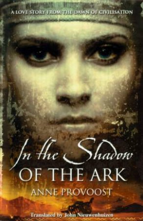 In The Shadow Of The Ark by Anne Provoost