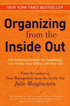 Organizing From The Inside Out by Julie Morgenstern