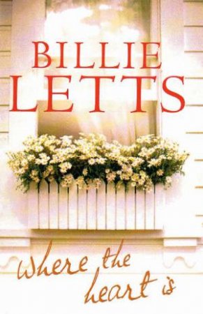 Where The Heart Is by Billie Letts