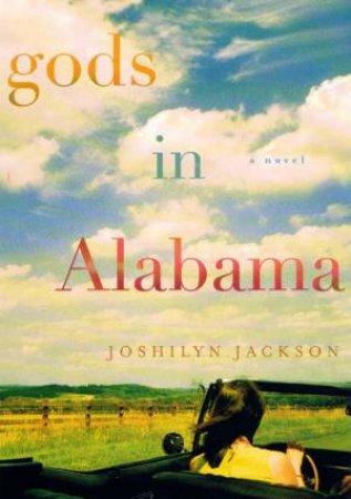 Gods In Alabama by Joshilyn Jackson