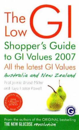 The Low Gi Shopper's Guide To Gi Values 2007 by Brand-Miller et al