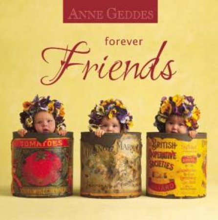 Forever Friends by Anne Geddes