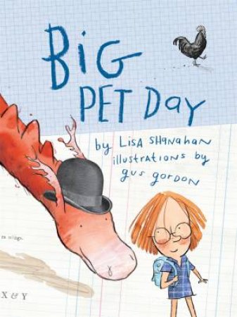 Big Pet Day by Lisa Shanahan & Gus Gordon 