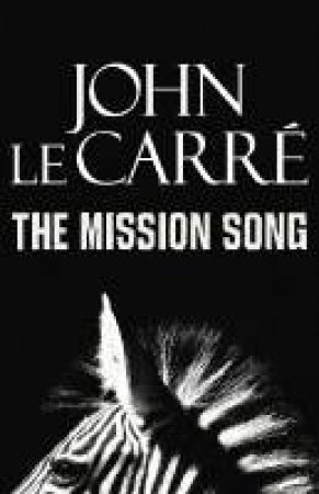 Mission Song by John Le Carre