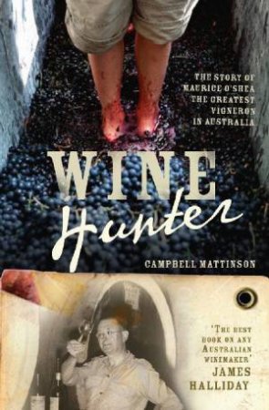 Wine Hunter by Campbell Mattinson