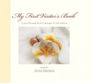 My First Visitor's Book by Anne Geddes