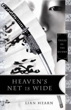 Heaven's Net is Wide by Lian Hearn