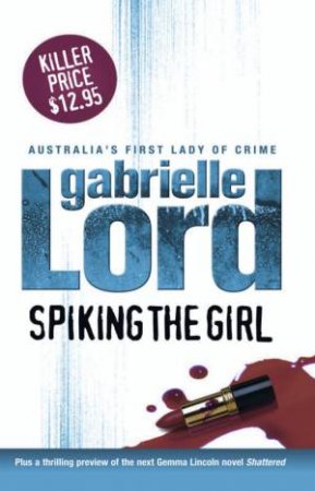 Spiking The Girl by Gabrielle Lord