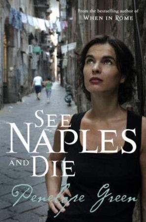 See Naples and Die by Penelope Green