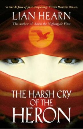 The Harsh Cry of the Heron by Lian Hearn