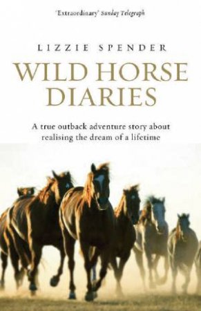 Wild Horse Diaries by Lizzie Spender