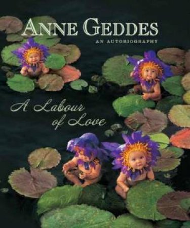 Labour of Love by Anne Geddes