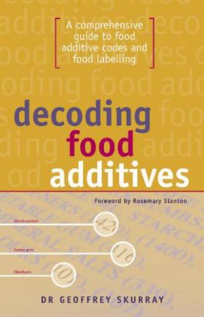 Decoding Food Additives by Dr Geoffrey Skurray