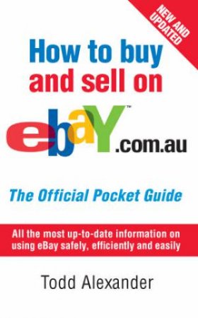 How to Buy & Sell on Ebay.com.au - 2 ed by Todd Alexander