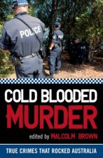 Cold Blooded Murder True Crimes that Rocked Australia