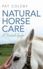 Natural Horse Care A Practical Guide
