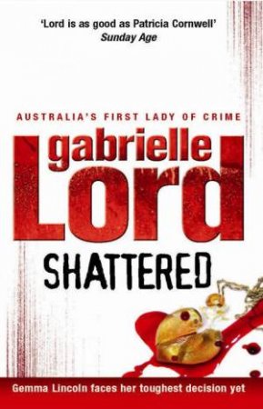 Shattered by Gabrielle Lord